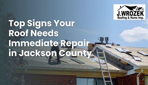 Top Signs Your Roof Needs Immediate Repair in Jackson County