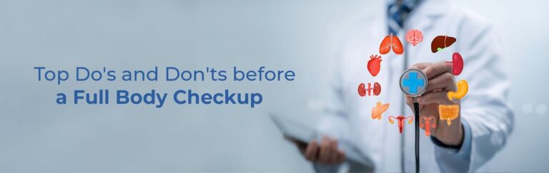 How to Prepare for a Full Body Checkup: Do’s and Don’ts